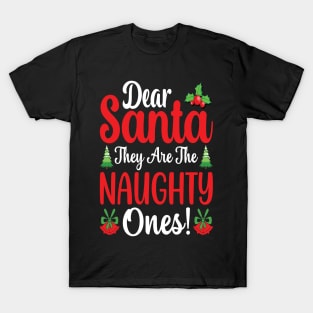 Dear Santa They Are The Naughty One T-Shirt